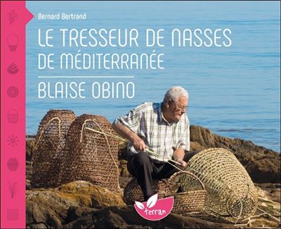 Le tresseur de nasses de méditerranée, Blaise Obino