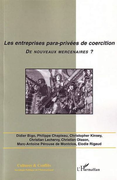 Les entreprises para-privées de coercition, de nouveaux mercenaires ?