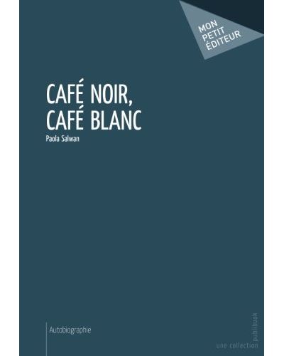 Cafe noir, cafe blanc
