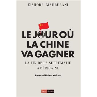Le jour où la Chine va gagner - La fin de la suprématie américaine