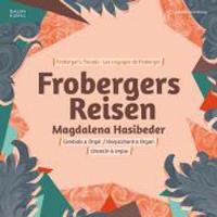 Voyages de Froberger Œuvres pour clavecin orgue