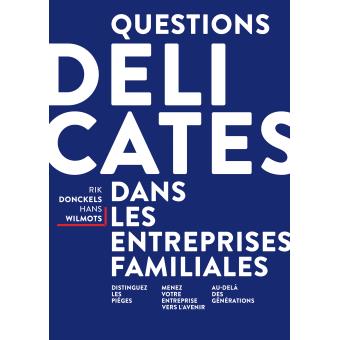 La gestion de questions délicates au sein des entreprises familiales