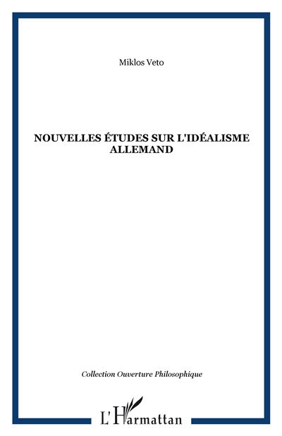 Nouvelles études sur l'idéalisme allemand