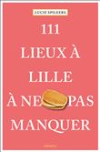 111 Lieux à Lille à ne pas manquer