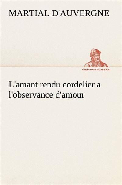 L amant rendu cordelier a l observance d amour