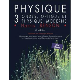 Physique Tome 3 Ondes Optique Et Physique Moderne Avec Un CD-Rom ...