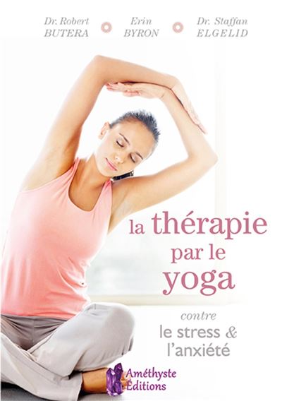 La therapie par le yoga contre le stress et l'anxiete