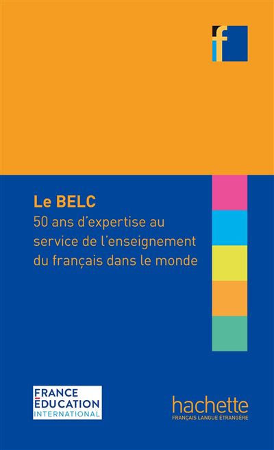 Le belc 50 ans d'expertise au service de l'enseignement du français dans le monde