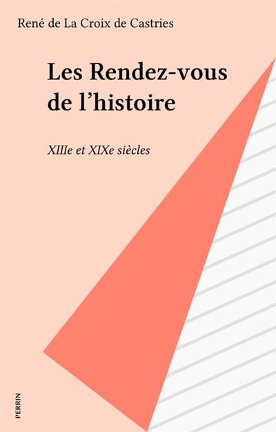 Les Rendez-vous De L'histoire - René De La Croix De Castries - Achat ...