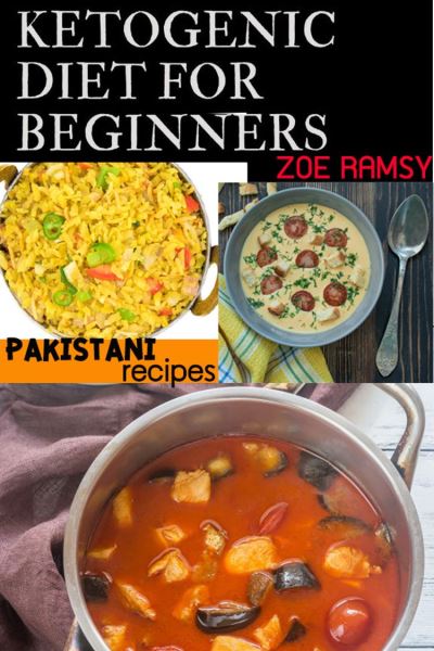 Ketogenic Diet for Beginners PAKISTANI RECIPES By ZOE RAMSY Keto Fast