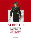 Albert II : le destin d'un règne, the destiny of a reign