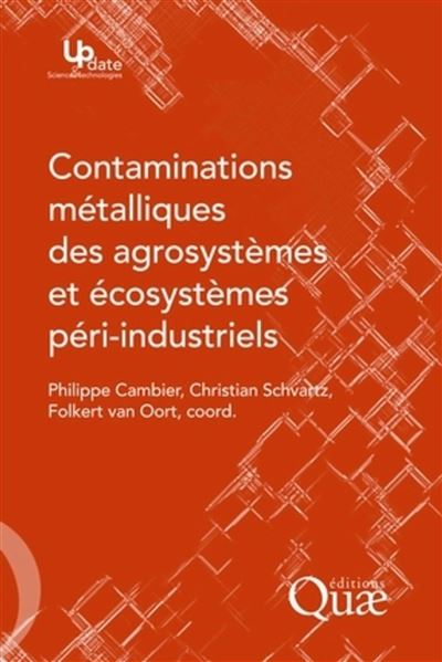 Contaminations métalliques des agrosystèmes et écosystèmes péri-industriels - CHRISTIAN SCHVARTZ - broché