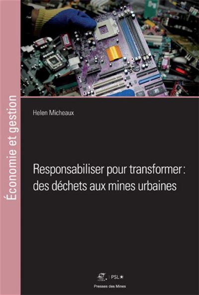 Responsabiliser pour transformer:des dechets aux mines urbai