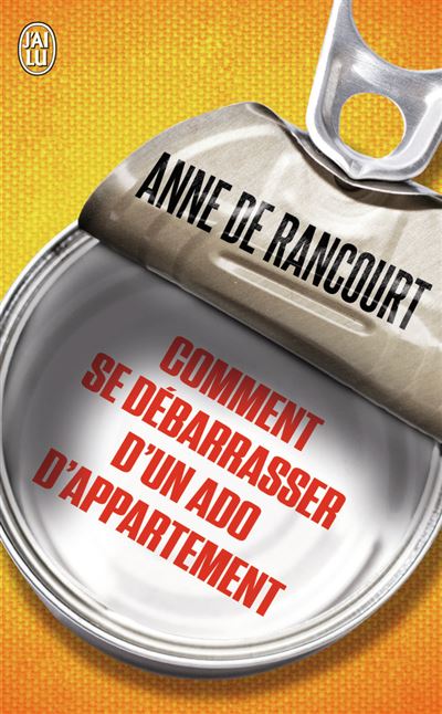 Comment se débarrasser d'un ado d'appartement - Anne de Rancourt - Poche