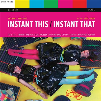 Instant This / Instant That : NY NY 1978-1985
