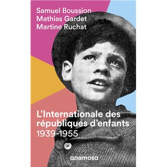 L'Internationale des républiques d'enfants 1939-1955