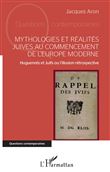 Mythologies et réalités juives au commencement de l'Europe moderne