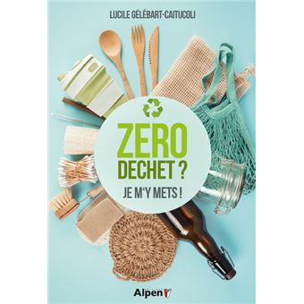 Zéro déchet ? Je m’y mets !