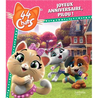 44 Chats - Joyeux anniversaire, Pilou !