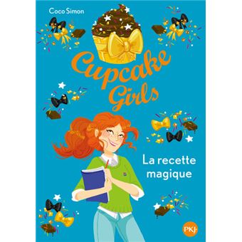 Cupcake girlsCupcake Girls - tome 4 La recette magique