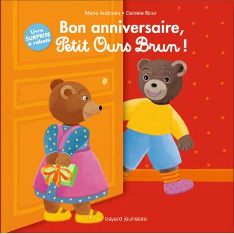 Bon Anniversaire Petit Ours Brun Cartonne Celine Bour Livre Tous Les Livres A La Fnac