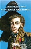 Le général Bertrand - un compagnon pour l'éternité