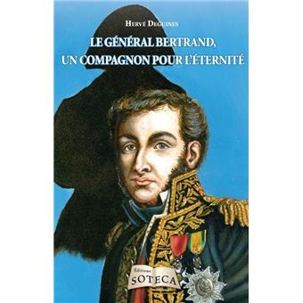 Le général Bertrand - un compagnon pour l'éternité