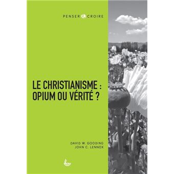 Le christianisme : opium ou vérité ?