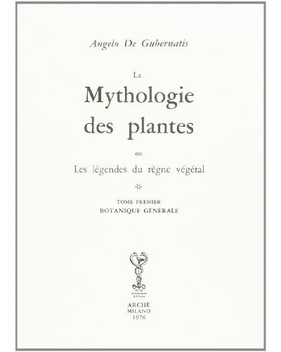 La mythologie des plantes ou Les légendes du règne végétal