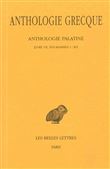 Anthologie grecque. Tome IV: Anthologie palatine, Livre VII, Épigrammes 1-363