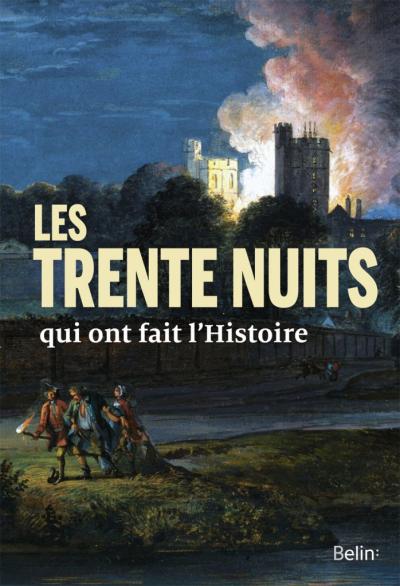 Les trente nuits qui ont fait l'histoire