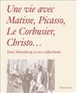 Une vie avec Matisse, Picasso, Le Corbusier, Christo...