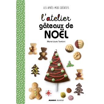 L Atelier Gateaux De Noel Broche Marie Laure Tombini Achat Livre Ou Ebook Fnac