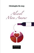 Alcool, Mon Amour