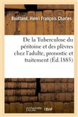 De la Tuberculose du péritoine et des plèvres chez l'adulte au point de vue du pronostic