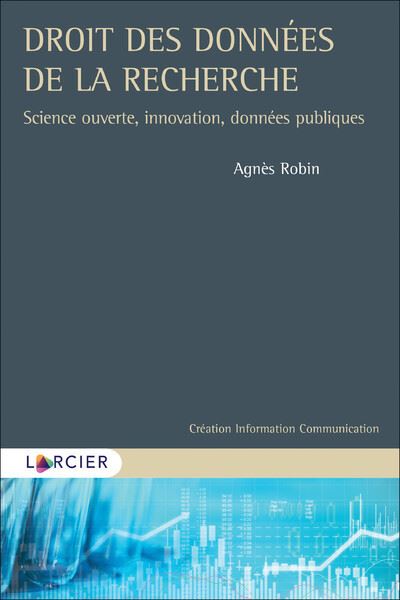 Droit des données de la recherche - Agnès Robin - broché