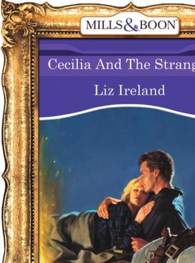 Cecilia And The Stranger (Mills & Boon Vintage 90s Modern)