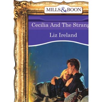 Cecilia And The Stranger (Mills & Boon Vintage 90s Modern)