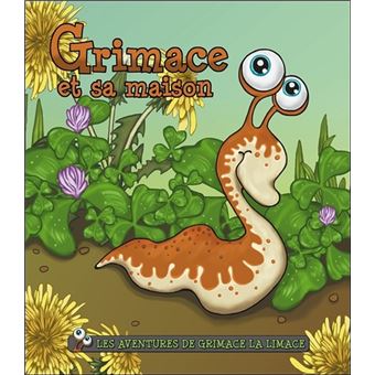 Les aventures de Grimace la limace - Grimace et sa maison