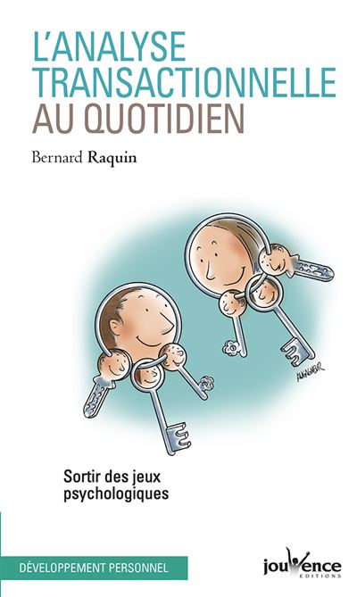 L'analyse transactionnelle au quotidien