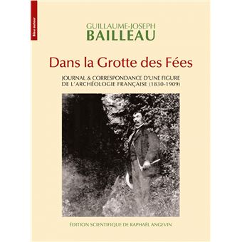 Dans la Grotte des Fées - Journal & correspondance d'une fig