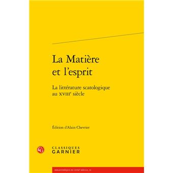 La Matière Et L Esprit La Littérature Scatologique Au Xviiie Siècle La Matière Et L Esprit La Littérature Scatologique Au Xviiie Siècle