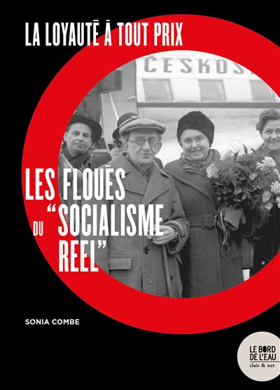La loyaute a tout prix les floues du socialisme reel