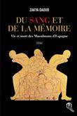 Du sang et de la mémoire, vie et mort des musulmans d´Espagne