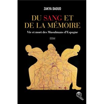 Du sang et de la mémoire, vie et mort des musulmans d´Espagne