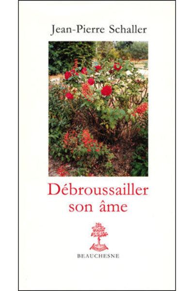 Débroussailler son âme