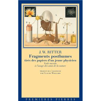 Fragments posthumes tirés des papiers d'un jeune physicien - vade-mecum à l'usage des amis de la nature