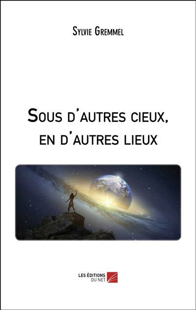 Sous d'autres cieux, en d'autres lieux - Sylvie Gremmel - broché