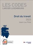 Code Larcier Luxembourg Droit du travail 2023