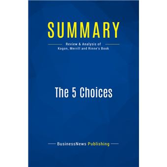 Summary: The 5 Choices